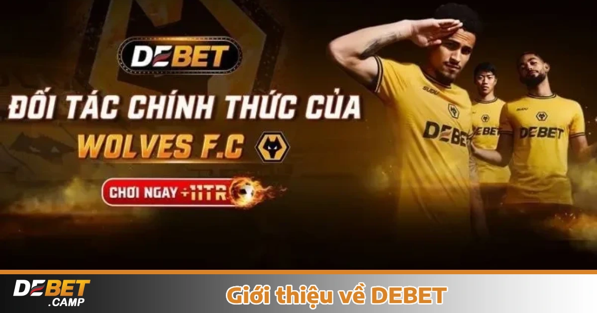 DEBET – ĐỐI TÁC CHÍNH THỨC CỦA WOLVES FC GIAI ĐOẠN 2024 – 2026